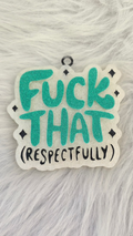 “Fuck That, Respectfully” Car Freshie | Handmade Car Freshies